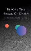 Before The Break Of Dawn: The Orb Mongers and The Flood