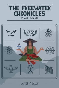 The Freewater Chronicles Pearl Island - Lally, James P.