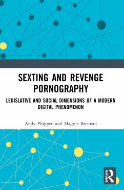 Sexting and Revenge Pornography - Phippen, Andy (Bournemouth University, UK); Brennan, Maggie