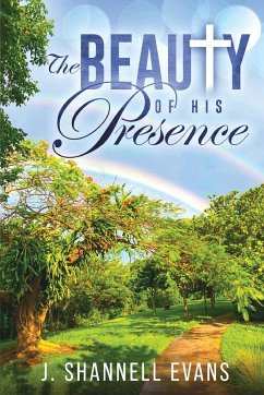 The Beauty of His Presence - Evans, J. Shannell