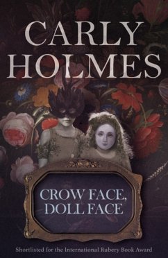 Crow Face, Doll Face - Holmes, Carly