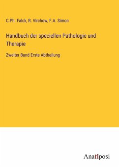 Handbuch der speciellen Pathologie und Therapie - Falck, C. Ph.; Virchow, R.; Simon, F. A.