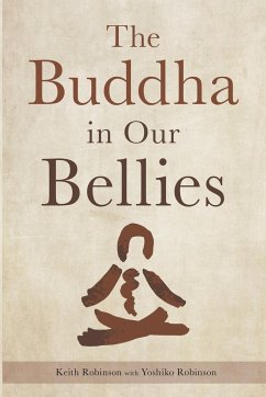 The Buddha in Our Bellies - Robinson, Keith; Robinson, Yoshiko