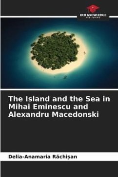 The Island and the Sea in Mihai Eminescu and Alexandru Macedonski - Rachi_an, Delia-Anamaria