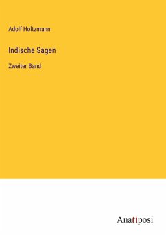 Indische Sagen - Holtzmann, Adolf