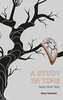 a study in time (and other lies) - Gardner, Grey