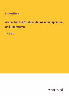 Archiv für das Studium der neueren Sprachen und Literaturen - Herrig, Ludwig