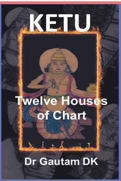 Ketu Twelve Houses of Chart - Dk, Gautam