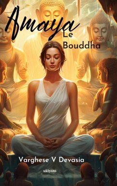 Amaya Le Bouddha - Devasia, Varghese V