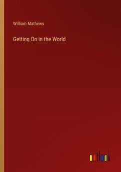 Getting On in the World - Mathews, William