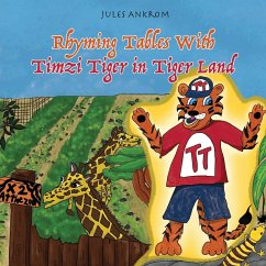 Rhyming Tables With Timzi Tiger in Tiger Land - Ankrom, Jules