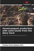 Vermicompost production with solid waste from the dairy herd
