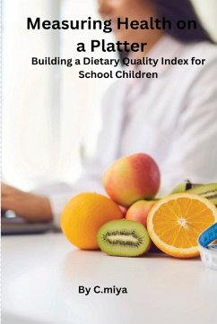 Measuring Health on a Platter: Building a Dietary Quality Index for School Children - Miya, C.