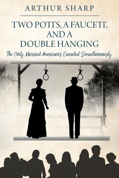 Two Potts, a Faucett, and a Double Hanging - Sharp, Arthur