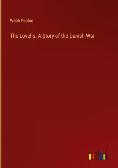 The Lovells. A Story of the Danish War - Peploe, Webb