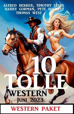 10 Top Western Juni 2023 (eBook, ePUB) - Bekker, Alfred; Stahl, Timothy; Gorman, Barry; West, Thomas; Hackett, Pete