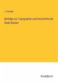 Beiträge zur Topographie und Geschichte der Stadt Rastatt