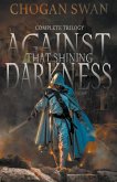 Against That Shining Darkness Against That Shining Darkness