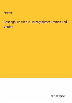Gesangbuch für die Herzogthümer Bremen und Verden - Anonym
