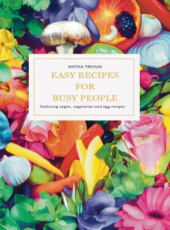 Easy Recipes for Busy People - Trehun, Nistha