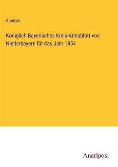 Königlich Bayerisches Kreis-Amtsblatt von Niederbayern für das Jahr 1854 - Anonym