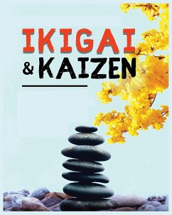 Ikigai, Kaizen and the Path to Lasting Happiness - Izumi, Hideki