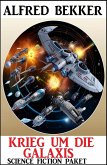 Krieg um die Galaxis: Science Fiction Paket (eBook, ePUB)