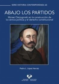 Abajo los partidos. Moisei Ostrogorski en la construcción de la ciencia política y el derecho constitucional