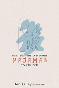 Sometimes We Wear Pajamas to Church - Talley, Jennifer