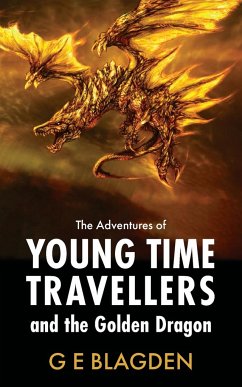 The Adventures Of Young Time Travellers And The Golden Dragon