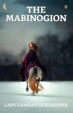 The Mabinogion - Schreiber, Lady Charlotte