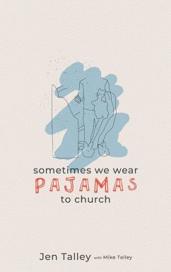 Sometimes We Wear Pajamas to Church - Talley, Jennifer