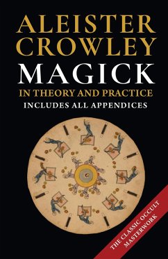 Magick in Theory and Practice - Crowley, Aleister