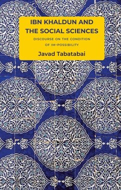 Ibn Khaldun and the Social Sciences - Tabatabai, Javad