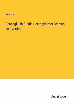 Gesangbuch für die Herzogthümer Bremen und Verden - Anonym