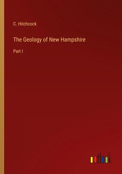 The Geology of New Hampshire - Hitchcock, C.