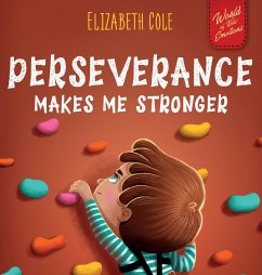 Perseverance Makes Me Stronger - Cole, Elizabeth