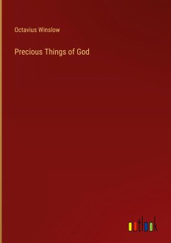 Precious Things of God - Winslow, Octavius