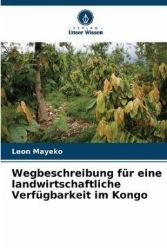Wegbeschreibung für eine landwirtschaftliche Verfügbarkeit im Kongo - Mayeko, Léon