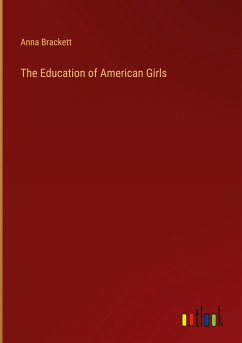 The Education of American Girls - Brackett, Anna