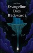 Evangeline Dies Backwards - Bild 1