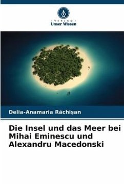Die Insel und das Meer bei Mihai Eminescu und Alexandru Macedonski - Rachi_an, Delia-Anamaria