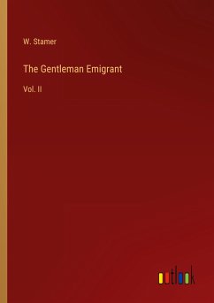 The Gentleman Emigrant - Stamer, W.