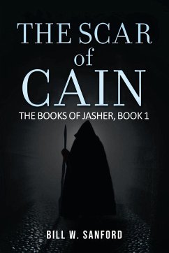 The Scar of Cain: The Books of Jasher (Book 1) - Sanford, Bill W.