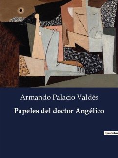Papeles del doctor Angélico - Valdés, Armando Palacio