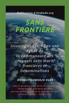 Sans frontière Isioning et Vivre Env une église de la communauté des croyants sans murs, - Ogbe, Ambassador Monday O.