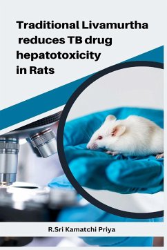 Traditional Livamurtha reduces TB drug hepatotoxicity in Rats - Priya, R. Sri Kamatchi