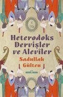 Heterodoks Dervisler ve Aleviler - Gülten, Sadullah