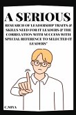 A Serious Research of Leadership Traits & Skills Need for IT Leaders & The Correlation with Success with Special Reference to Selected IT Leaders