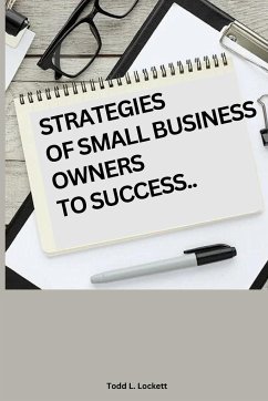 Strategies of Small Business Owners to Success - L. Lockett, Todd